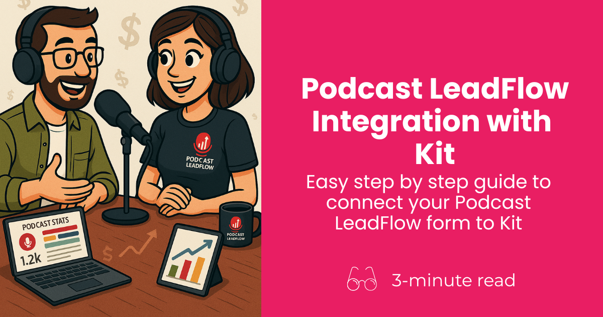 Podcast LeadFlow Integration with Kit: How to turn podcast listeners ...